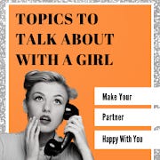 Topics to Talk About With a Girl for Android